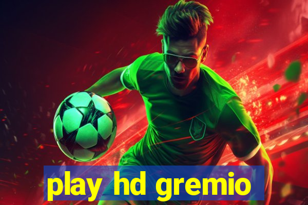 play hd gremio